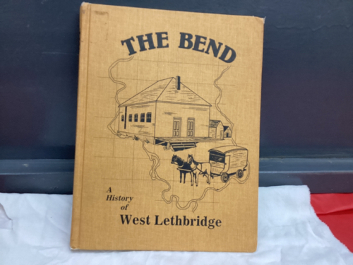 "THE BEND" HISTORY BOOK - WEST LETHBRIDGE