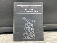 SALUTE THE PIONEERS HISTORY BOOK - ROUND HILL AND DISTRICT