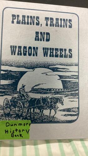 PLAINS, TRAINS, & WAGON WHEELS HISTORY BOOK