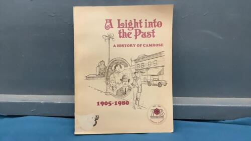 &ldquo;A LIGHT INTO THE PAST&rdquo; HISTORY OF CAMROSE