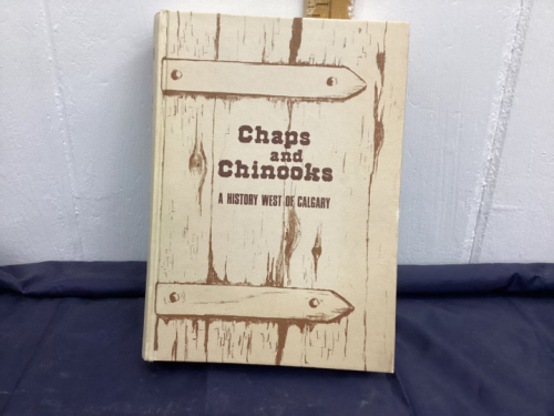 "CHAPS & CHINOOKS" HISTORY BOOK VOL 2 - HISTORY WEST OF CALGARY