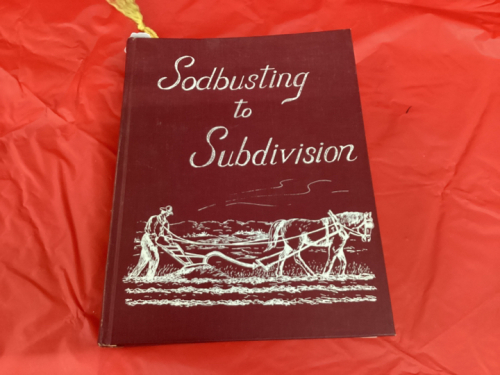 "SODBUSTING TO SUBDIVISION" - DEWINTON & AREA HISTORY BOOK